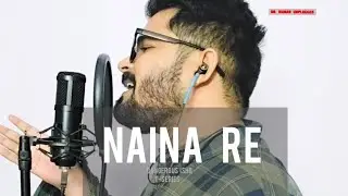 Naina Re Full Cover // Dangerous Ishq // Himesh Reshamia #nainaresong #bollywoodsadsong #himeshsong 