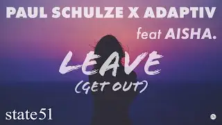 Leave (Get Out) by Paul Schulze x Adaptiv feat. AISHA. - Music from The state51 Conspiracy