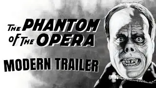 The Phantom of The Opera (1925) Modern Trailer