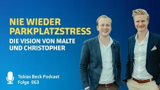 #863 Nie wieder Parkplatzstress: Die Vision von Malte und Christopher