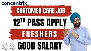 Customer Service Job In Concentrix | 12th Pass & Freshers Eligible | Good Salary