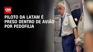 SP: Piloto da Latam &eacute; preso dentro de avi&atilde;o no Aeroporto de Congonhas por pedofilia&nbsp; | LIVE CNN