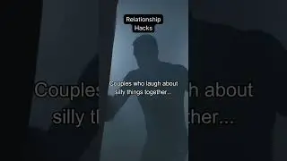 Relationship Hacks