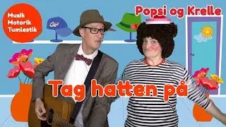 Tag hatten på | Tumlestik og musikmotorik | Børnesang med fagter | Popsi og Guitar-Krelle