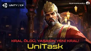 KRAL ÖLDÜ, YAŞASIN YENİ KRAL (Unity ile UniTask)