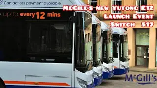 McGill’s | New Yutong E12s | Switch 517 | Launch event (28/2/23)