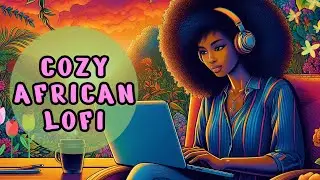 Instant Rest & Chill &ndash; Afrobeats Lofi Mix for Deep Focus, Study & Relaxation