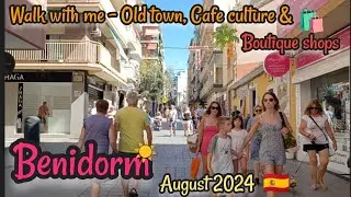 Benidorm 🇪🇸 Old Town, boutique shops & the cafe culture - walk with me in August 2024 🌴🌞💃🏼🍻