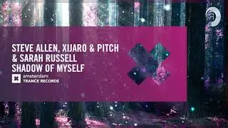 VOCAL TRANCE: Steve Allen, Xijaro & Pitch & Sarah Russell - Shadow Of Myself (ATR) + LYRICS