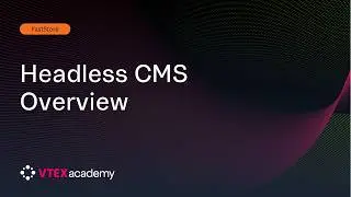 [FastStore] Headless CMS Overview