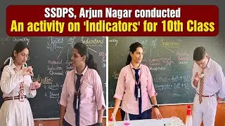 SSDPS, Arjun Nagar conducted an activity on 'Indicators' for 10th Class