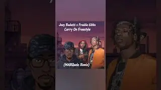 Joey Bada$$ x Freddie Gibbs - Carry On Freestyle (MARQeelo Remix)