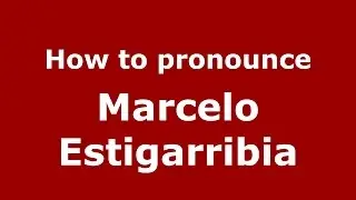 How to pronounce Marcelo Estigarribia (Spanish/Argentina) - PronounceNames.com