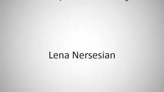 How to say Lena Nersesian in English?