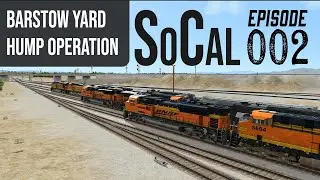SoCal Series episode 2: Barstow Hump Operation - Run 8 Train Simulator