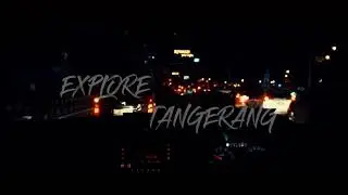 EXPLORE TANGERANG