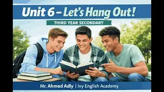 Unit 6 &ndash; Let&rsquo;s Hang Out! Lesson 4 