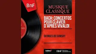 Keyboard Concerto in C Minor, BWV 981: IV. Prestissimo (After Benedetto Marcello's Violin...