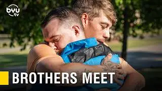 Brothers Meet For The First Time | BYUtv