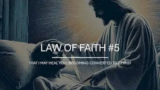 That I May Heal You: Becoming Converted to Jesus Christ