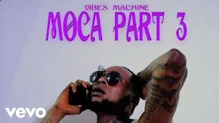 Vibes Machine - Moca Part 3 (Official Video)