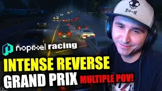 Summit1g INTENSE REVERSE GRAND PRIX RACE! (Multiple POVS) (NoPixel Racing)