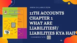 11th Accounts Chap1 Accounting Terminologies I What are Liabilities ? I Liabilities Kya Hai ? I @ CT