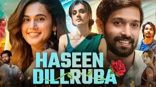 Haseen Dillruba (2021) Movie | Taapsee Pannu | Harshvardhan Rane |  Story Explanation, Review  Facts