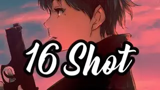 Nightcore - 16 Shot | NV | Lyrics