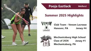 Pooja Eastlack - Midfield - WLAX - Summer 2025 Highlights