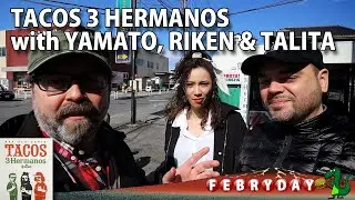 Tacos 3 Hermanos Japanese Tacos with Riken & Talita! | #Febryday 25 トレス・エルマノス