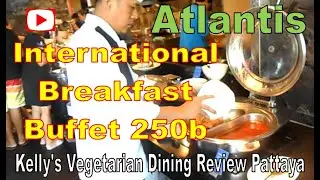 Atlantis Restaurant Buffet review, Vegetarian and Vegan Food in Pattaya, Reviewed by Kelly Veg