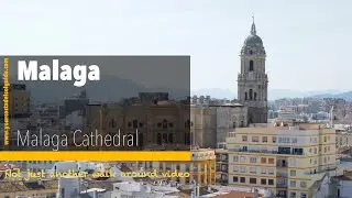 Malaga Cathedral, Malaga, Spain Holiday idea&rsquo;s by Yourcostadelsolguide.com