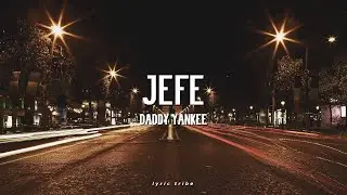 Jefe Daddy Yankee Letra