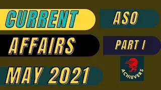 CURRENT AFFAIRS MAY 2021(PART-I) I MONTHLY CURRENT AFFAIRS FOR OPSC ASO & OCS PRELIMS 2021