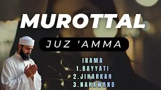 MUROTTAL JUZ 'AMMA , JUZ 30 DENGAN IRAMA BAYYATI ,JIHARKAH ,DAN NAHAWAND.