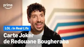 La carte joker de Redouane Bougheraba - LOL : In Real Life | Prime Video