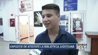 EXPOZITIE DE ATESTATE LA BIBLIOTECA JUDETEANA