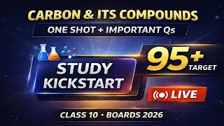 Carbon & Its Compounds | One Shot + Important Questions | STUDY KICKSTART  |Class 10 Boards 2026