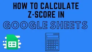 How to Calculate Z-Score in Google Sheets