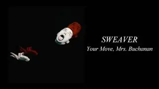 SWEAVER - Your Move, Mrs. Buchanan (Audio Stream)