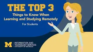 The Top 3 Things You Need to Know When Learning and Studying Remotely