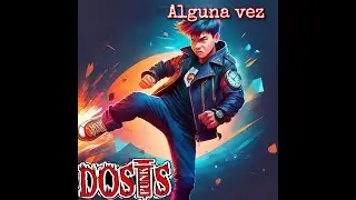 alguna vez - dosis punk