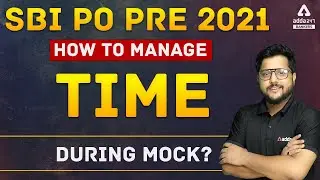 SBI PO PRE 2021 | HOW TO MANAGE TIME DURING MOCK??