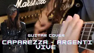CAPAREZZA - ARGENTI VIVE (GUITAR COVER)