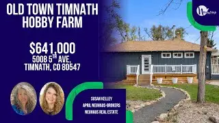 🏡 Old Town Timnath Colorado Hobby Farm