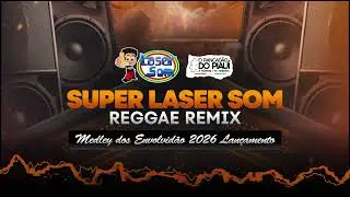 🔥 MEDLEY DOS ENVOLVID&Atilde;O 🔥 REGGAE REMIX FUNK LAN&Ccedil;AMENTO 2026 | LASER SOM @djmateusdethepi 