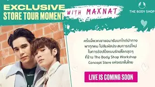 28052022 |• MaxNat [แม้กณฐ] Live Facebook The body shop #TBSWorkshopStoreXMaxNat