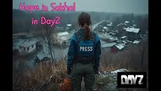 Hope in Sakhal in DayZ - Loot Run for Black Vests and Holsters - Episode 2