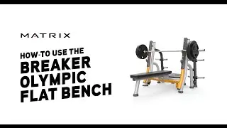 Matrix Fitness | Strength | Magnum Series | How to Use the Breaker Olympic Flat Bench